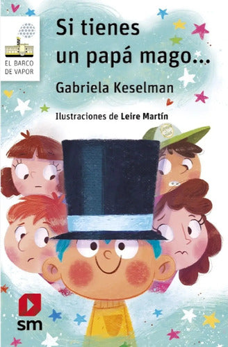 Si Tienes Un Papa Mago / Gabriela Keselman