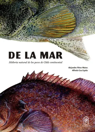 De La Mar / Alfredo Cea Egaña Y Alejandro Pérez Matus