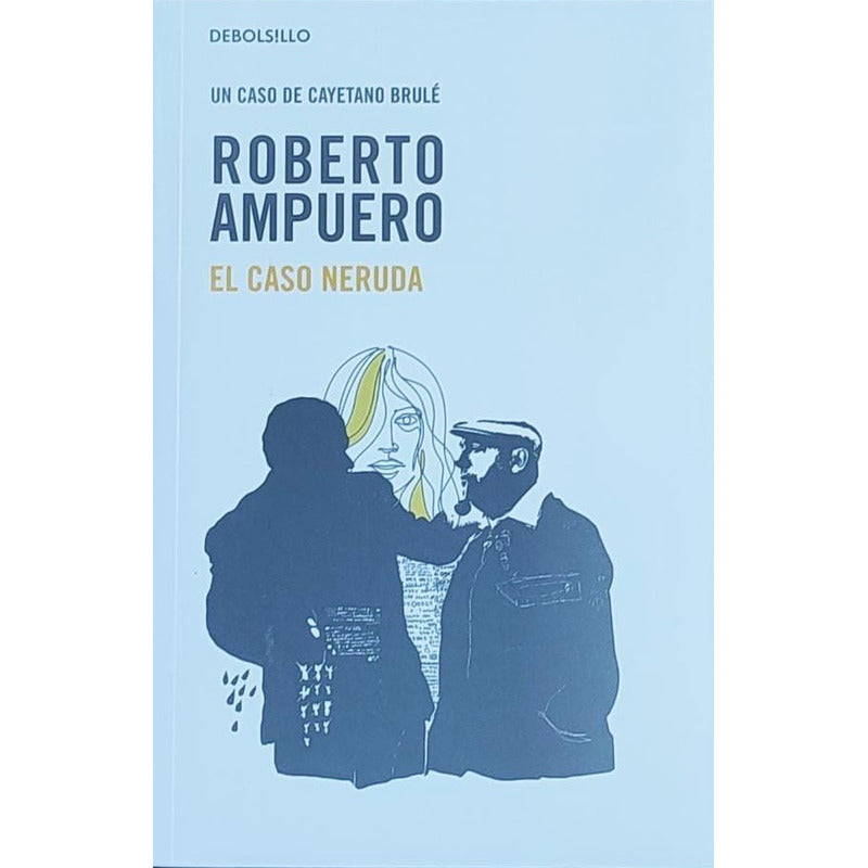 El Caso Neruda / Roberto Ampuero