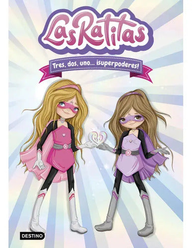 Tres, Dos, Uno... ¡superpoderes! / Las Ratitas