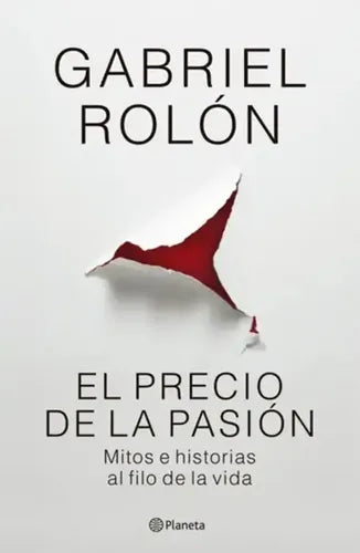 El Precio De La Pasión / Gabriel Rolón