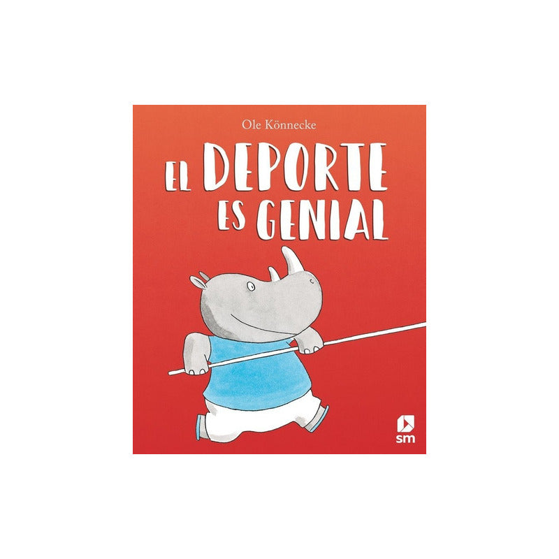 El Deporte Es Genial (tapa Dura) / Ole Konnecke