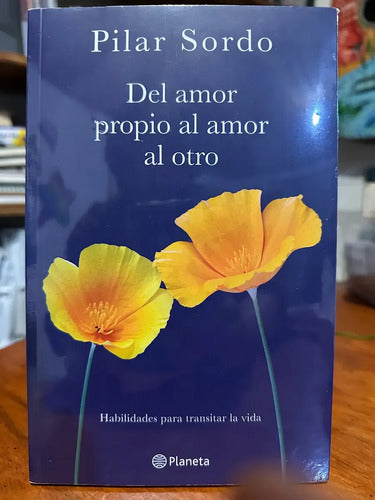 Del Amor Propio Al Amor Al Otro / Pilar Sordo