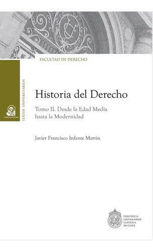 Historia Del Derecho Tomo Ii / Javier Infante Martín