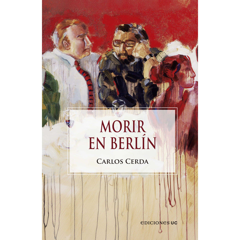 Morir En Berlín / Carlos Cerda