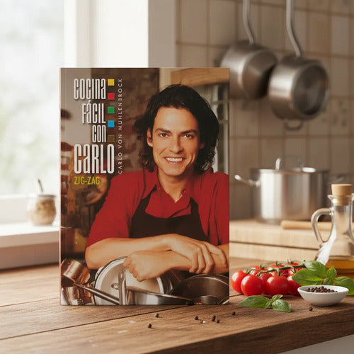 Cocina Fácil Con Carlo / Carlo Von Mulhembrock
