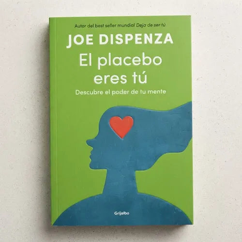 El Placebo Eres Tu (descubre Poder De Tu Mente) / Dispenza