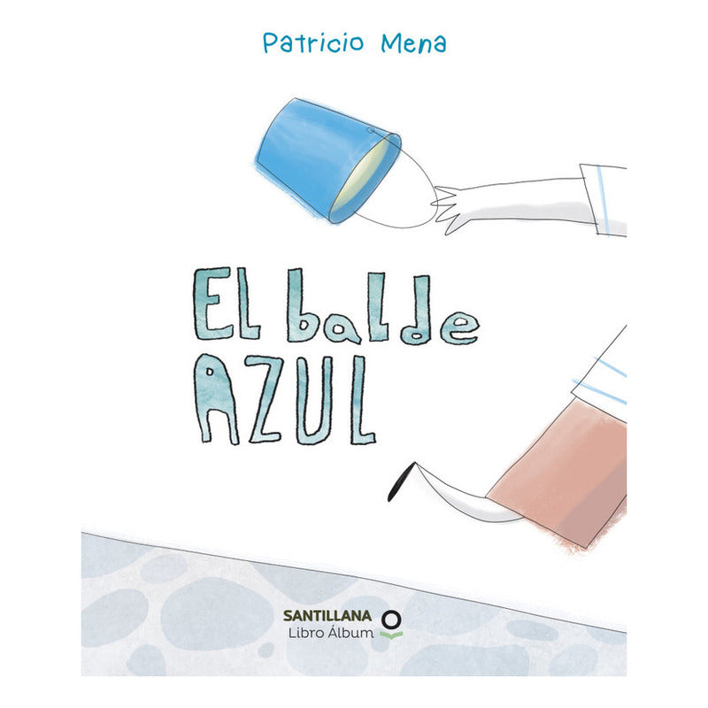 El Balde Azul / Patricio Mena