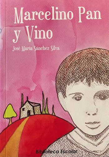 Marcelino Pan Y Vino / Jose Maria Sanchez Silva