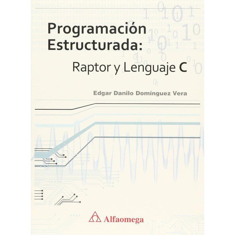 Programacion Estructurada Raptor Y Lenguaje C / Domínguez