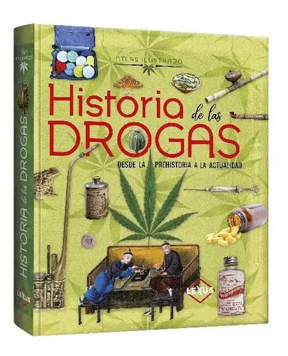 Historia De Las Drogas Atlas Ilustrado (tapa Dura) / Lexus