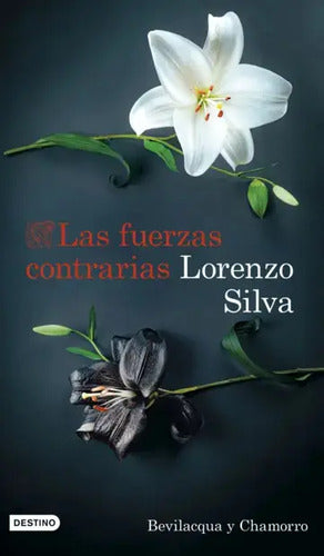 Las Fuerzas Contrarias / Lorenzo Silva