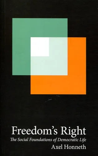 Freedom's Right / Axel Honneth