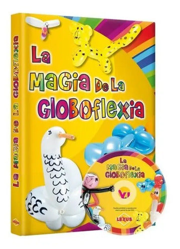 La Magia De La Globoflexia (tapa Dura) / Lexus
