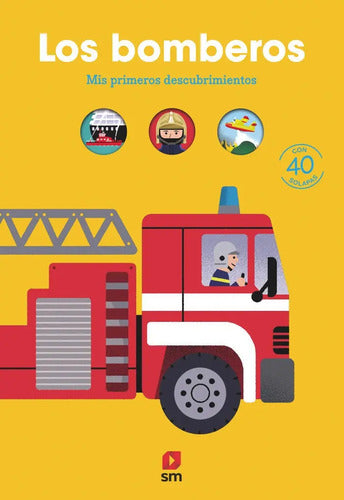 Los Bomberos (tapa Dura Con Solapas) / Ediciones Sm