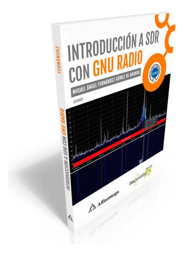 Introduccion A Sdr Con Gnu Radio / Miguel Angel Fernandez