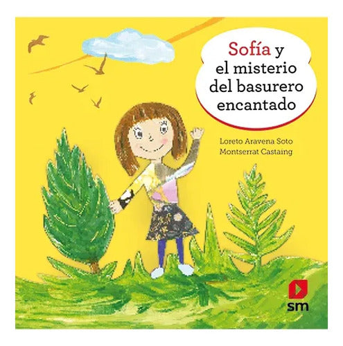 Sofía Y El Misterio Del Basurero Encantado / Loreto Aravena