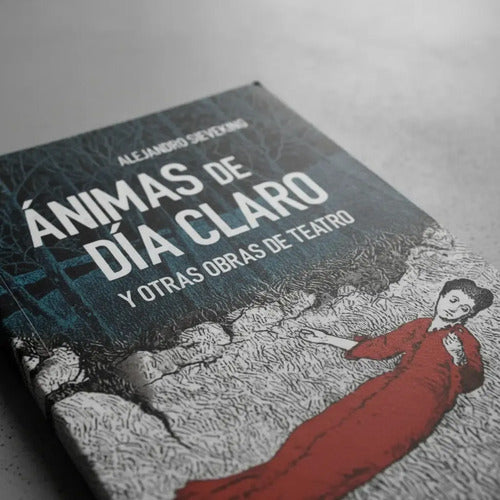 Animas De Dia Claro Y Otras Obras De Teatro / Sieveking
