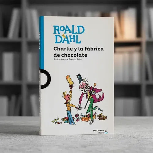 Charlie Y La Fabrica De Chocolate / Roald Dahl