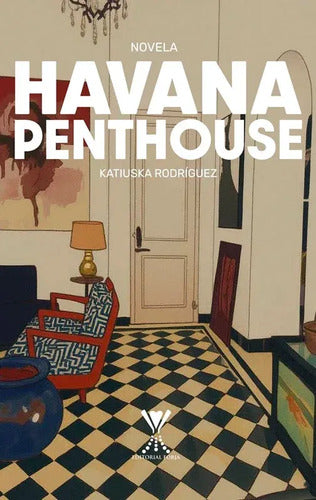 Havana Penthouse / Katiuska Rodriguez