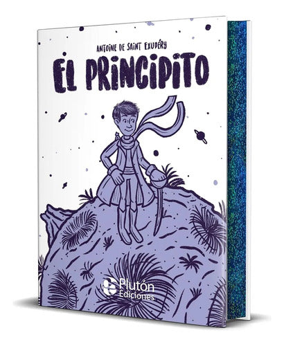 El Principito (tapa Dura) / Antoine De Saint-exupéry
