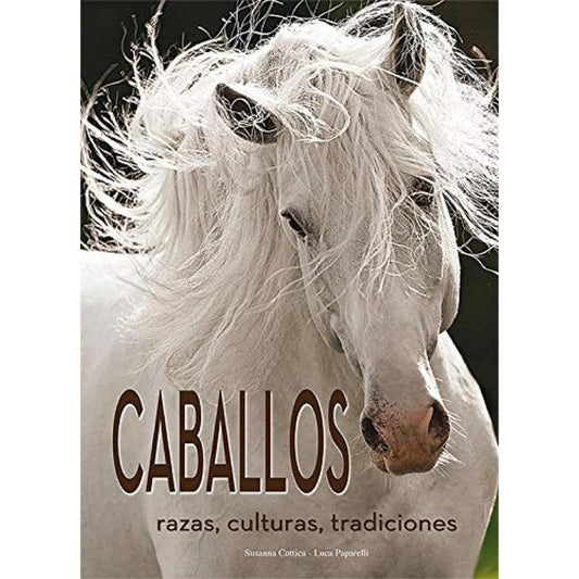 Caballos Razas Y Procedencias / Susanna Cottica