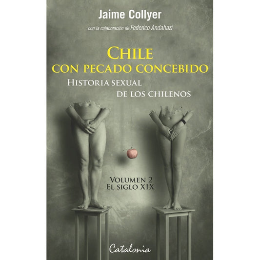 Chile Con Pecado Concebido Hist Sexual De Los Chilenos 2