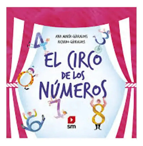 El Circo De Los Números (tapa Dura) / Ana María Güiraldes