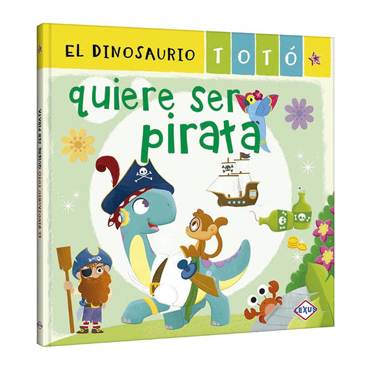 El Dinosaurio Totó Quiere Ser Pirata / Lexus