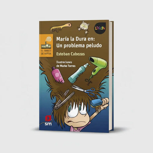 María La Dura En Un Problema Peludo / Esteban Cabezas