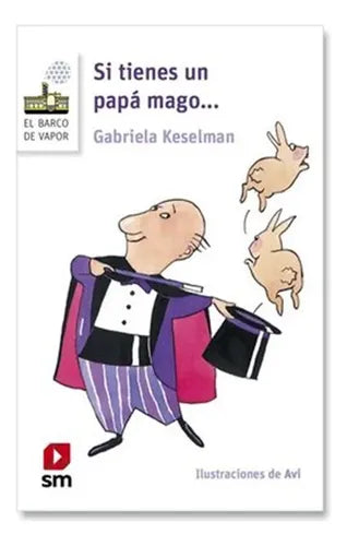 Si Tienes Un Papa Mago / Gabriela Keselman