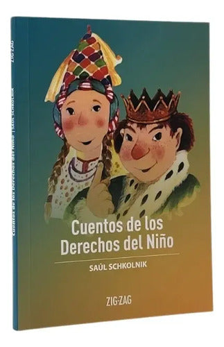 Cuentos De Los Derechos Del Niño / Saúl Schkolnik