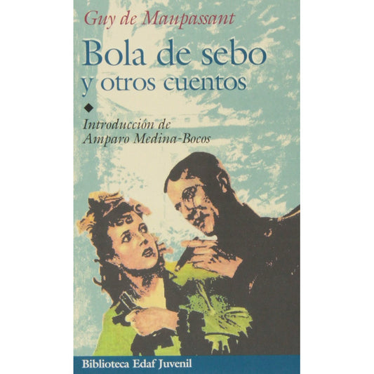 Bola De Sebo Y Otros Cuentos / Guy De Maupassant