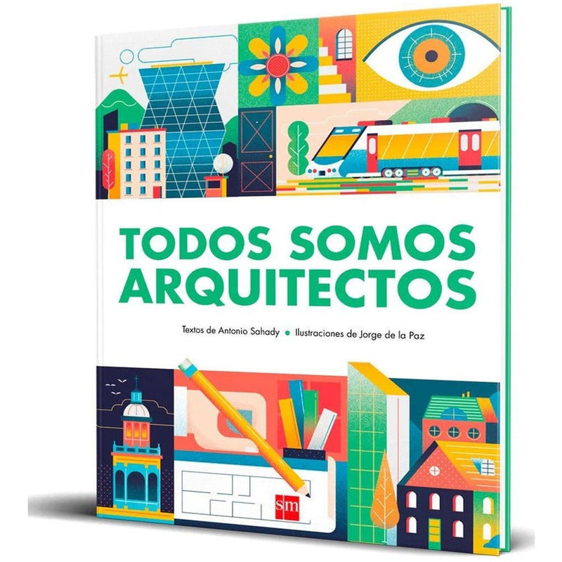 Todos Somos Arquitectos (tapa Dura) / Antonio Sahady