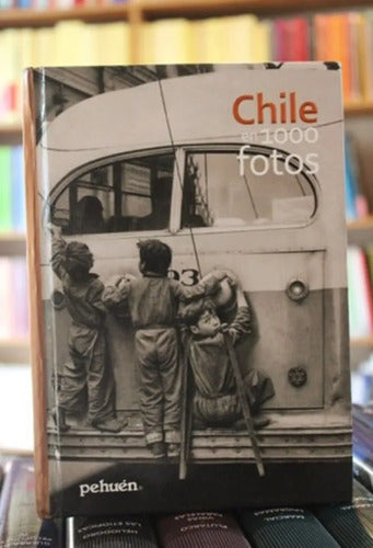 Chile En 1000 Fotos (tapa Dura) / Ilonka Csillag