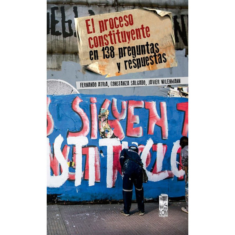Proceso Constituyente En 138 Preguntas Y Respuestas / Atria