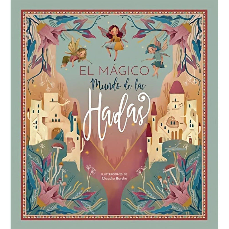 El Magico Mundo De Las Hadas / Claudia Bordin