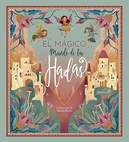 El Magico Mundo De Las Hadas (tapa Dura) / Claudia Bordin