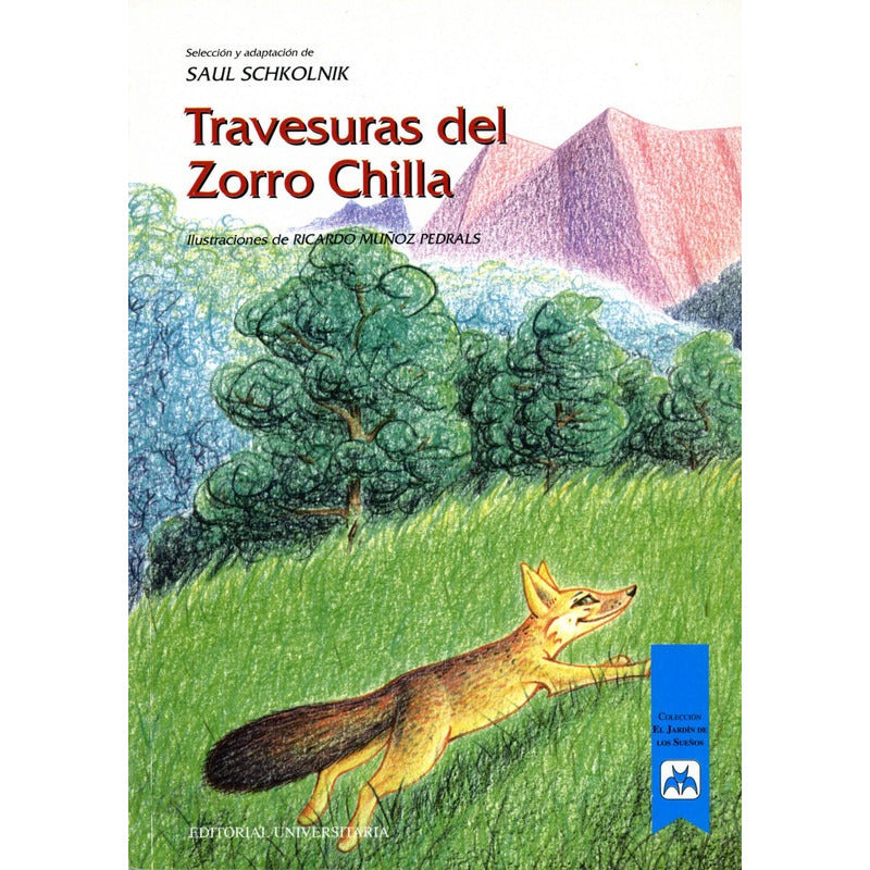 Travesuras Del Zorro Chilla / Saul Schkolnik Bendersky