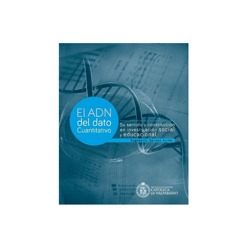 El Adn Del Dato Cuantitativo / Dagoberto Salinas