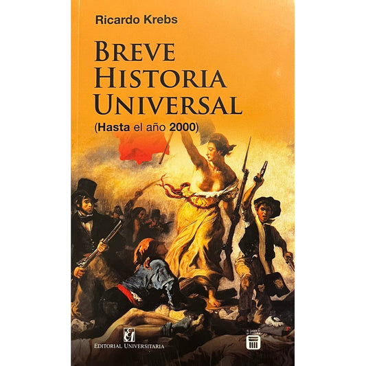 Breve Historia Universal (hasta El Año 2000) / Ricardo Krebs
