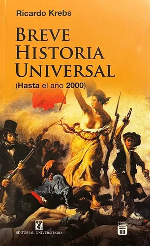 Breve Historia Universal (hasta El Año 2000) / Ricardo Krebs