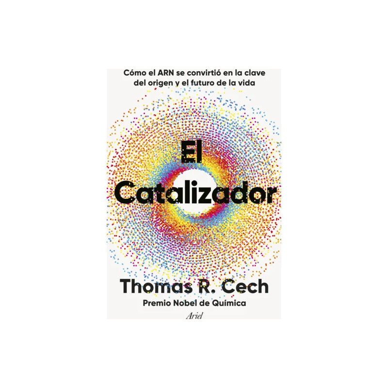 El Catalizador / Thomas R. Cech