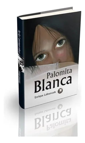 Palomita Blanca (tapa Dura) / Enrique Lafourcade