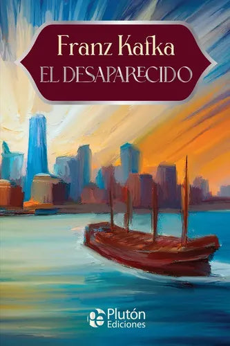 El Desaparecido / Franz Kafka