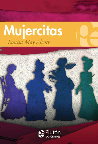 Mujercitas / Louisa May Alcott