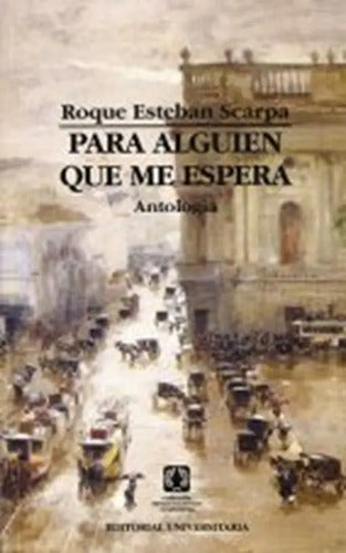 Para Alguien Que Me Espera / Roque E. Scarpa