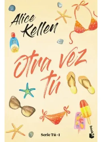 Otra Vez Tú / Alice Kellen