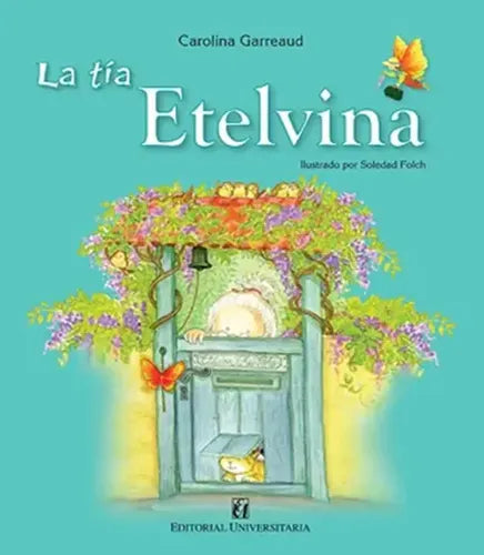 La Tia Etelvina (tapa Dura) / Carolina Garreaud