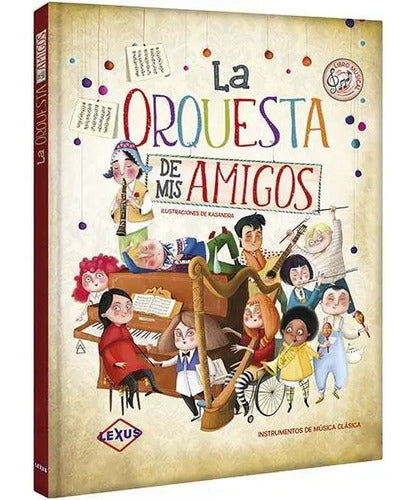 La Orquesta De Mis Amigos (tapa Dura Con Sonidos) / Lexus